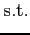 $\displaystyle \mbox{s.t.} \notag$