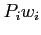 $P_{i}w_{i}$