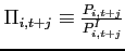 $\Pi _{i,t+j}\equiv\frac{P_{i,t+j}}{P_{i,t+j}^{I}}$
