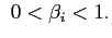 $\ 0<\beta _{i}<1.$