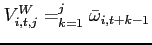 $V_{i,t,j}^{W}=\dprod\limits_{k=1}^{j}\bar{\omega} _{i,t+k-1}$