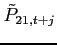 $\tilde{P}_{21,t+j}$