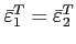 $\bar{\varepsilon}^T_1=\bar{\varepsilon}^T_2$