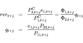 \begin{eqnarray*} rer_{t+j} &=&\frac{P_{2,t+j}^{C}e_{1,t+j}}{P_{1,t+j}^{C}}=\frac{\Phi _{1,t+j}}{\Phi _{2,t+j}}q_{t+j}\ q_{t+j} &=&\frac{e_{1,t+j}P_{22,t+j}}{P_{11,t+j}} \end{eqnarray*}