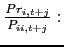 $\frac{Pr_{i,t+j}}{P_{ii,t+j}}:$