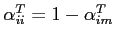 $\alpha_{ii}^{T}=1-\alpha_{im}^{T}$