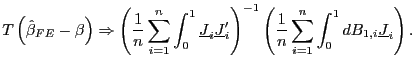 $\displaystyle T\left( \hat{\beta}_{FE}-\beta\right) \Rightarrow\left( \frac{1}{n} \sum_{i=1}^{n}\int_{0}^{1}\underline{J}_{i}\underline{J}_{i}^{\prime}\right) ^{-1}\left( \frac{1}{n}\sum_{i=1}^{n}\int_{0}^{1}dB_{1,i}\underline{J} _{i}\right) .$