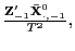 $ \frac {\mathbf{Z}_{-1}^{\prime}\mathbf{\bar{X}}_{\cdot,-1}^{0}}{T^{2}},$