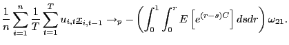 $\displaystyle \frac{1}{n}\sum_{i=1}^{n}\frac{1}{T}\sum_{t=1}^{T}u_{i,t}\underline{x} _{i,t-1}\rightarrow_{p}-\left( \int_{0}^{1}\int_{0}^{r}E\left[ e^{\left( r-s\right) C}\right] dsdr\right) \omega_{21}. $