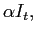 $ \alpha I_{t},$