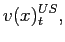$\displaystyle v(x)_{t}^{US},$