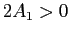 $ 2A_{1}>0$