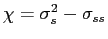 $ \chi=\sigma_{s}^{2}-\sigma_{ss} $