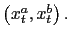 $ \left( x_{t}^{a},x_{t}^{b}\right) .$