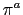 $ \pi^{a}$