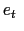 $ e_{t}\ $