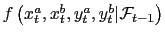 $ f\left( x_{t}^{a},x_{t}^{b},y_{t}^{a},y_{t}^{b} \vert\mathcal{F}_{t-1}\right) $