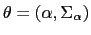 $ \theta=\left( \alpha,\Sigma_{\alpha}\right) $