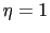 $ \eta=1$