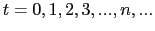$ t=0,1,2,3,...,n,...$