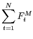 $\displaystyle \sum_{t=1}^{N}F_{t}^{M}$
