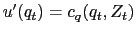 $ u'(q_t) = c_q(q_t, Z_t)$