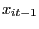 $x_{it-1} $