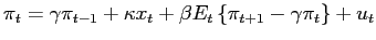 $\displaystyle \pi_{t}=\gamma\pi_{t-1}+\kappa x_{t}+\beta E_{t}\left\{ \pi_{t+1}-\gamma \pi_{t}\right\} +u_{t}$