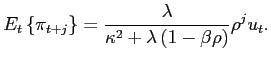$\displaystyle E_{t}\left\{ \pi_{t+j}\right\} =\frac{\lambda}{\kappa^{2}+\lambda\left( 1-\beta\rho\right) }\rho^{j}u_{t}. $