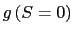 $ g\left( S=0\right) $