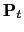 $ \mathbf{P}_{t}$