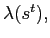 $ \lambda(s^{t}),$