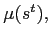 $ \mu(s^{t}),$