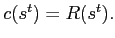 $ c(s^{t})=R(s^{t}).$