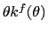 $\theta k^f(\theta)$