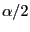 $ {\alpha/2}$
