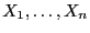 $ X_{1},\dots,X_{n}$