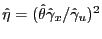 $ {\hat\eta}=( {\hat\theta} {\hat\gamma_{x}}/ {\hat\gamma_{u}})^{2}$