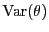 $ \mathrm{Var}(\theta)$