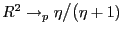 $ R^{2} \to_{p} \eta\big/\bigl(\eta+1)$