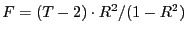 $ F=(T-2)\cdot R^{2}/(1-R^{2})$