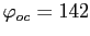 $ \varphi_{oc} = 142 $