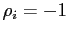 $ \rho_{i} = -1$