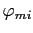 $ \varphi_{mi}$