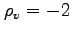 $\rho_v = -2$