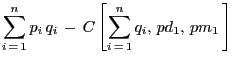 $\displaystyle \sum\limits_{i\,=\,1}^{n} {p_{i} \,q_{i} \,} -\,C\left[ {\sum \limits_{i\,=\,1}^{n} {q_{i} ,\,pd_{1} ,\,pm_{1} \,} } \right]$