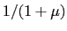 $ 1/(1+\mu)$