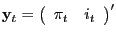 $ \mathrm{\mathbf{y}}_{t} =\left( {{\begin{array}{*{20}c} {\pi _t } \hfill & {i_t } \hfill \ \end{array} }} \right) ^{\prime}$