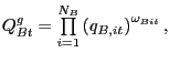 $\displaystyle Q_{Bt}^{g}= {\textstyle\prod\limits_{i=1}^{N_{B}}} \left( q_{B,it}\right) ^{\omega_{Bit}},$