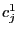 $ c_{j}^{1}$